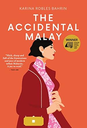 The Accidental Malay (Epigram Books Fiction Prize Winners)